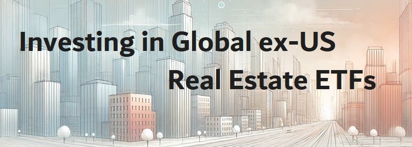 investing in global ex-US REIT ETFs splash